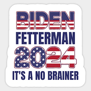 Biden Fetterman 2024 No Brainer Anti-Liberal Republican Sticker